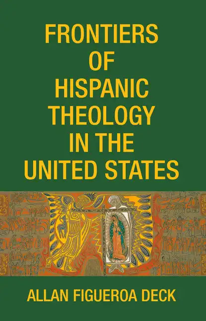 Frontiers of Hispanic Theology in the United States - Hardcover