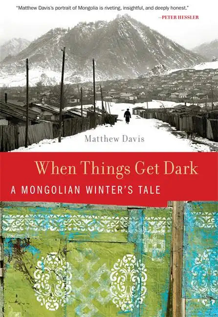 When Things Get Dark: A Mongolian Winter's Tale - Hardcover