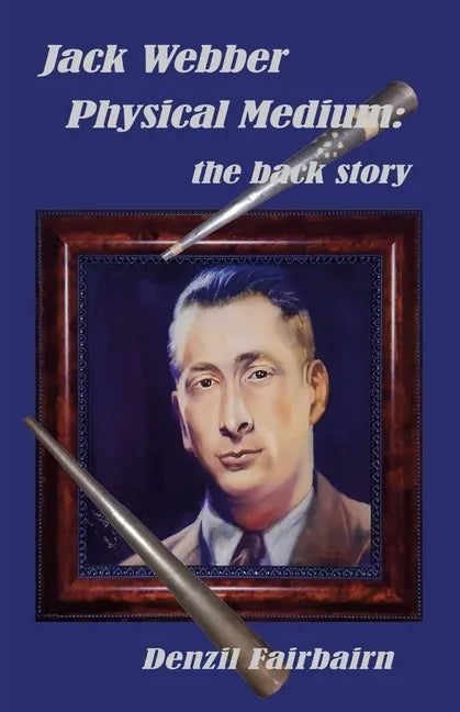 Jack Webber Physical Medium: the back story - Paperback