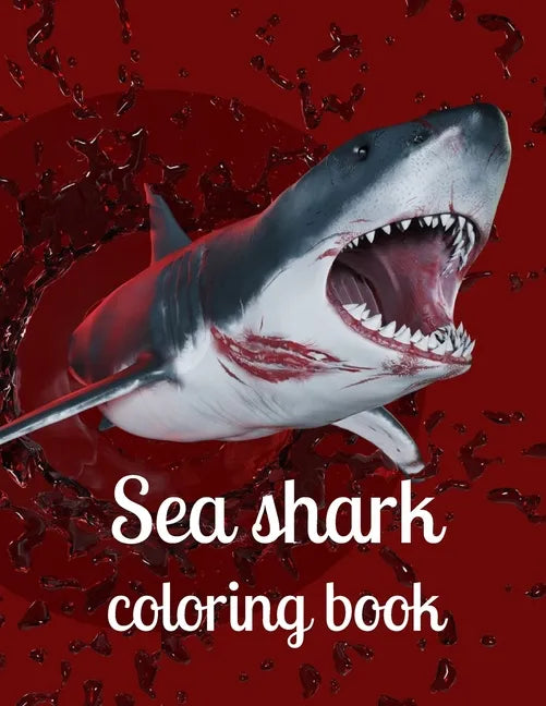 Sea shark coloring book: A coloring book for adults and kids sea Shark image design paperback - Paperback