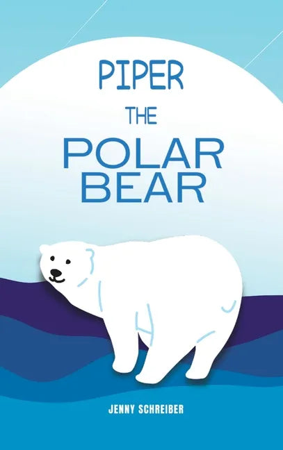 Piper the Polar Bear: A Frosty Adventure from the Tiny Tails Animal Facts Series (Pre-Reader) - Hardcover