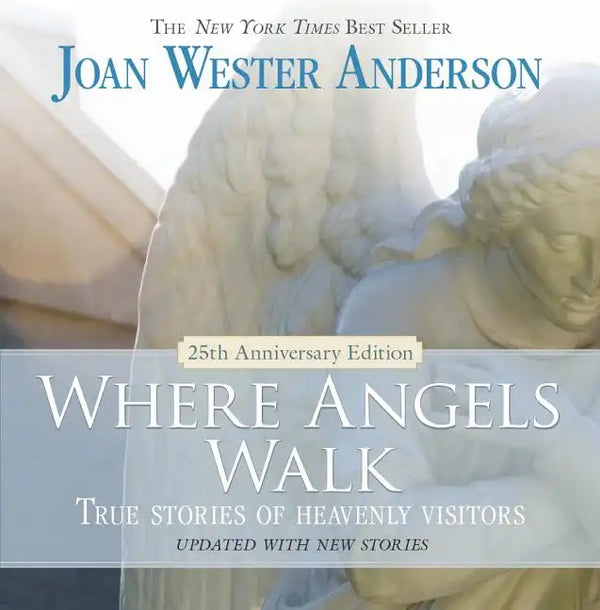Where Angels Walk: True Stories of Heavenly Visitors - Paperback