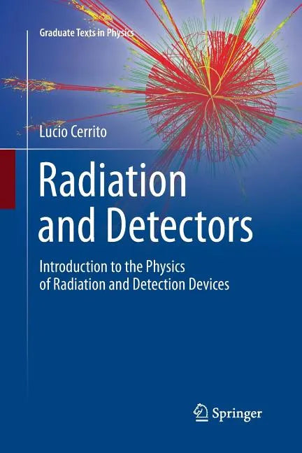 Radiation and Detectors: Introduction to the Physics of Radiation and Detection Devices - Paperback