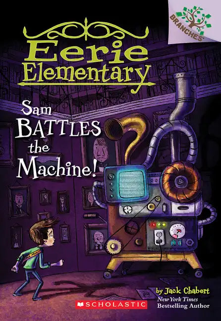 Sam Battles the Machine!: A Branches Book (Eerie Elementary #6): Volume 6 - Paperback