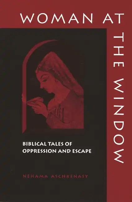 Woman at the Window: Biblical Tales of Oppression and Escape - Paperback