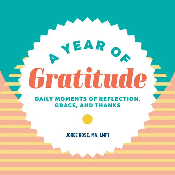 A Year of Gratitude: Daily Moments of Reflection, Grace, and Thanks - Paperback