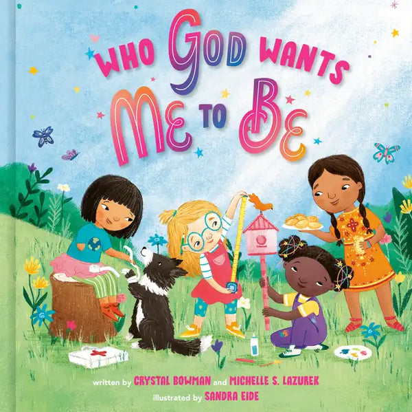 Who God Wants Me to Be: A Picture Book - Hardcover