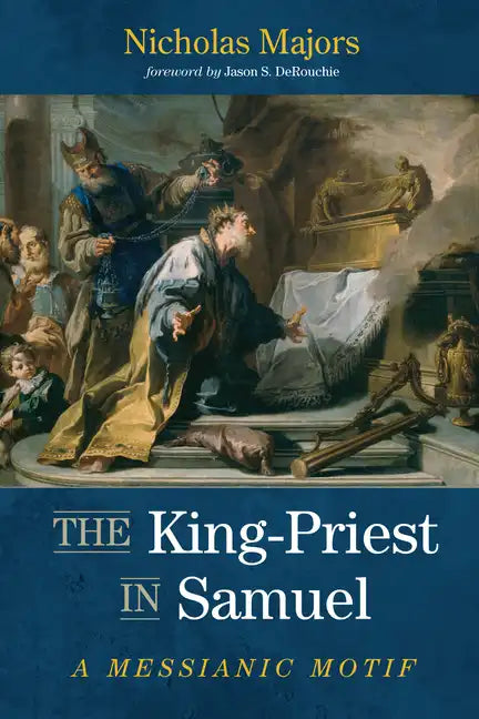 The King-Priest in Samuel: A Messianic Motif - Paperback