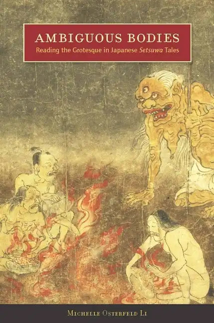 Ambiguous Bodies: Reading the Grotesque in Japanese Setsuwa Tales - Hardcover