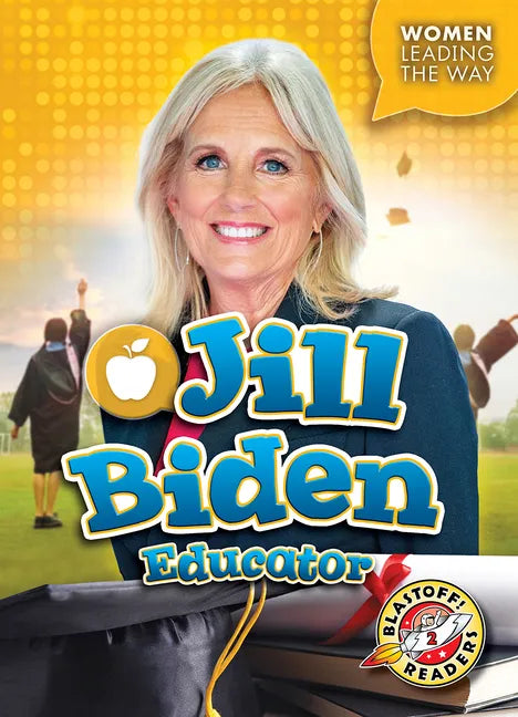 Jill Biden: Educator - Library Binding