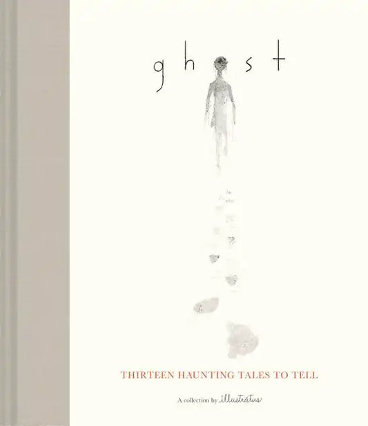 Ghost: Thirteen Haunting Tales to Tell (Scary Children's Books for Kids Age 9 to 12, Ghost Stories for Middle Schoolers) - Hardcover