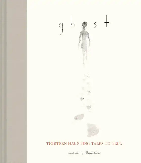 Ghost: Thirteen Haunting Tales to Tell (Scary Children's Books for Kids Age 9 to 12, Ghost Stories for Middle Schoolers) - Hardcover