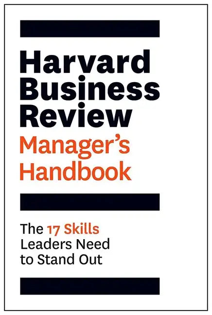 Harvard Business Review Manager's Handbook: The 17 Skills Leaders Need to Stand Out - Hardcover