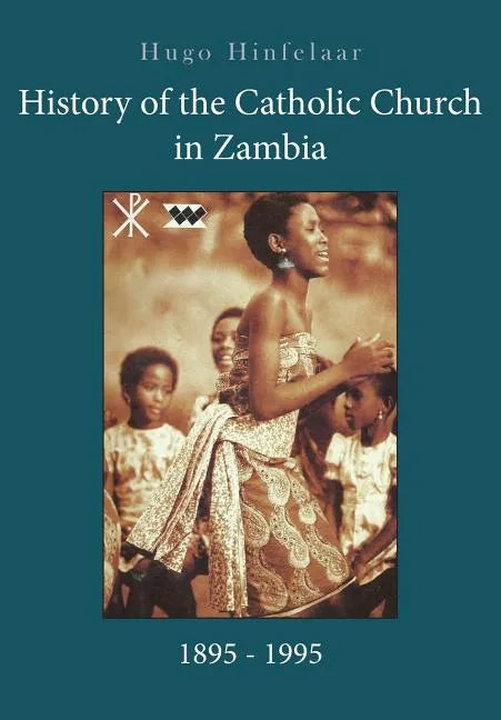 History of the Catholic Church in Zambia, 1895-1995 - Paperback