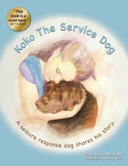 Koko the Service Dog: A Seizure Response Dog Shares His Story - Paperback