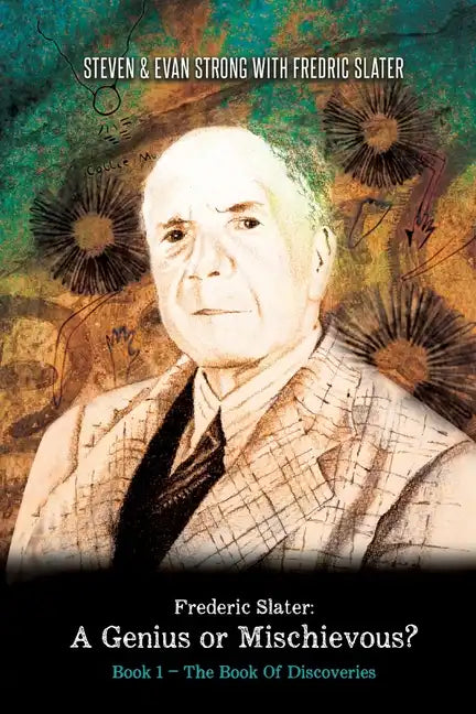Frederic Slater A Genius or Mischievous?: Book 1 - The Book of Discoveries - Paperback