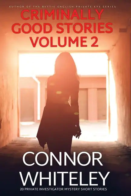 Criminally Good Stories Volume 2: 20 Private Investigator Mystery Short Stories - Paperback