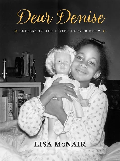 Dear Denise: Letters to the Sister I Never Knew - Hardcover