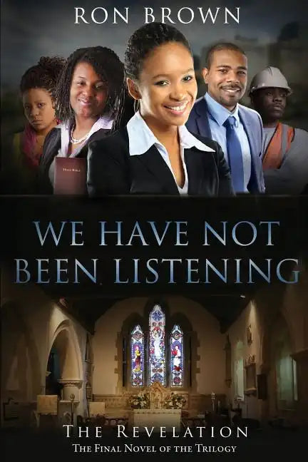We Have Not Been Listening: The Revelation - Paperback