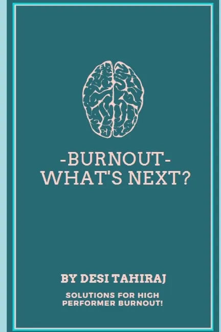 Burnout - What's Next?: Solutions for High-Performer Burnout - Paperback