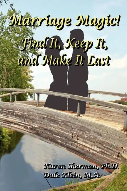Marriage Magic! Find It, Keep It, and Make It Last - Paperback