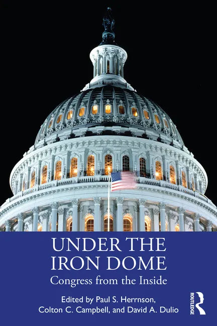 Under the Iron Dome: Congress from the Inside - Paperback