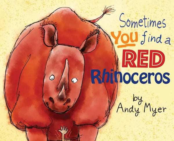 Sometimes You Find A Red Rhinoceros - Hardcover