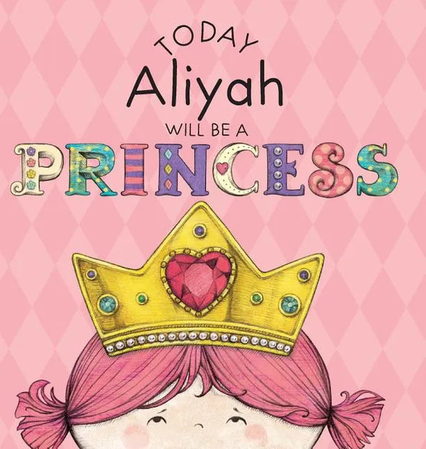 Today Aliyah Will Be a Princess - Hardcover