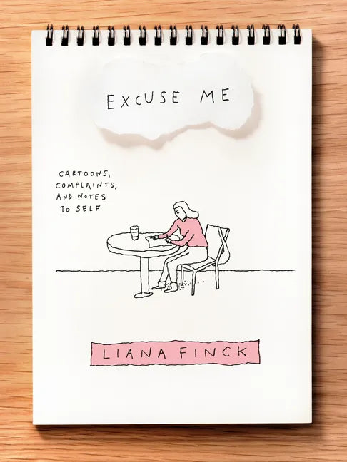 Excuse Me: Cartoons, Complaints, and Notes to Self - Paperback
