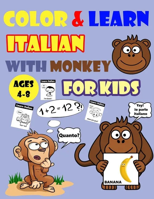 Color & Learn Italian with Monkey for Kids Ages 4-8: Monkey Coloring Book for kids & toddlers - Activity book for Easy Italian for Kids (Alphabet and - Paperback