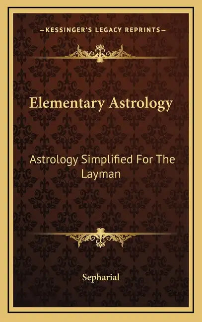 Elementary Astrology: Astrology Simplified For The Layman - Hardcover