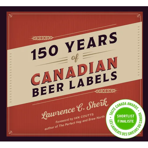 150 Years of Canadian Beer Labels - Hardcover