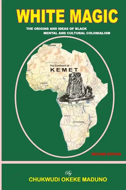 White Magic: The Origins and Ideas of Black Mental and Cultural Colonialism - Paperback