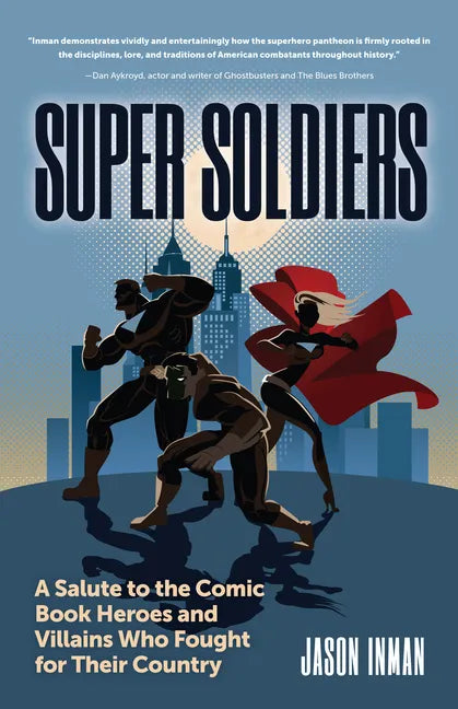 Super Soldiers: A Salute to the Comic Book Heroes and Villains Who Fought for Their Country - Paperback