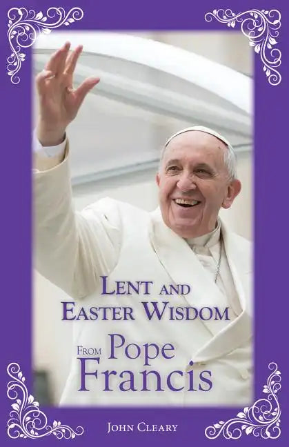 Lent and Easter Wisdom from Pope Francis - Paperback
