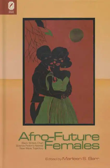 Afro-Future Females: Black Writers Chart Science Fiction's Newest New-Wave Trajectory - Paperback