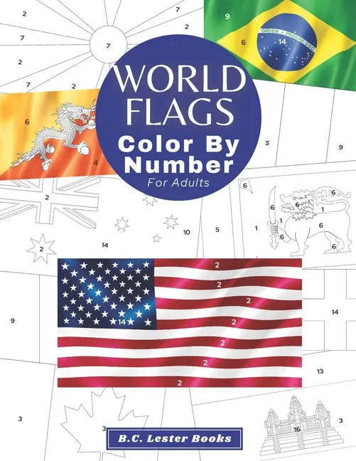 World Flags: Color By Number For Adults: Bring The Country Flags To Life With This Fun And Relaxing Coloring Book - Paperback