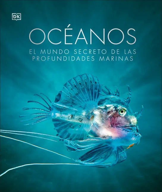 Oceános (Oceanology): El Mundo Secreto de Las Profundidades Marinas - Hardcover
