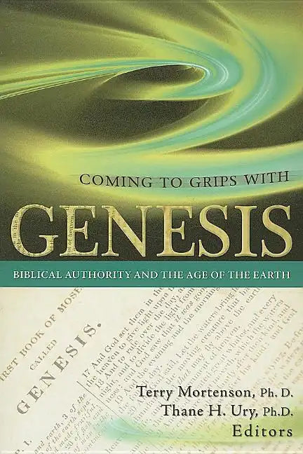 Coming to Grips with Genesis: Biblical Authority and the Age of the Earth - Paperback