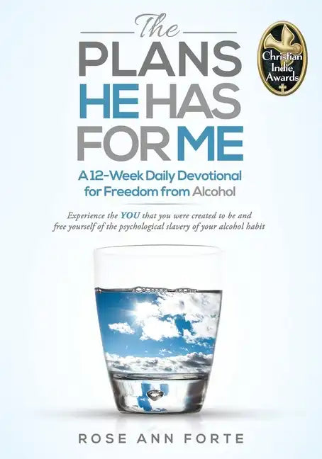 The Plans He Has For Me: A 12-Week Daily Devotional for Freedom from Alcohol - Paperback