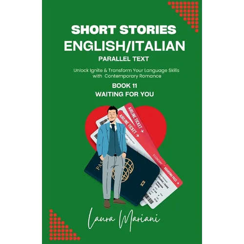Short Stories in English/Italian - Parallel Text: Unlock Ignite & Transform Your Language Skills with Contemporary Romance - Paperback