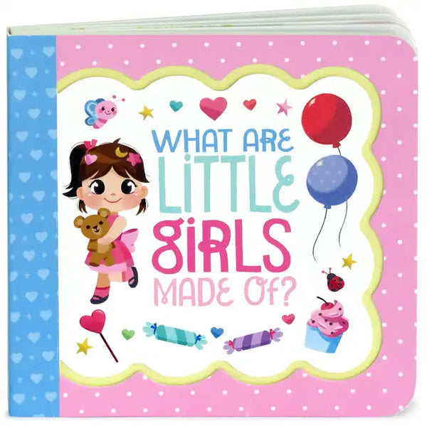 What Are Little Girls Made of - Board Book