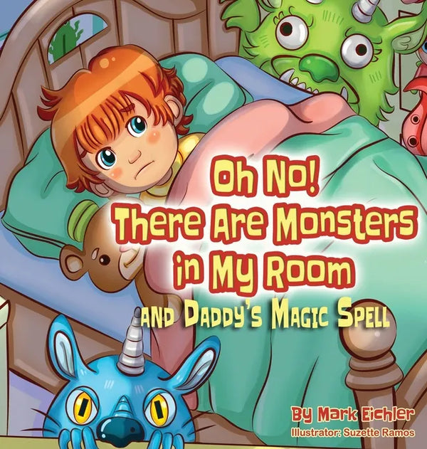 Oh No! There Are Monsters in My Room: and Daddy's Magic Spell - Hardcover