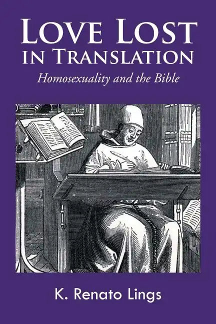 Love Lost in Translation: Homosexuality and the Bible - Paperback
