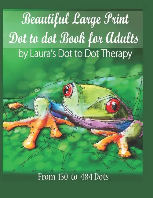 Beautiful Large Print Dot to Dot For Adults: From 150 to 484 Dots - Paperback