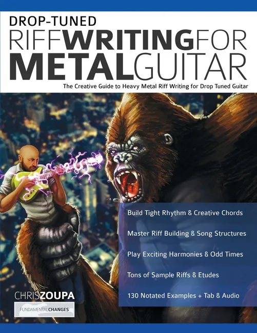 Drop-Tuned Riff Writing for Metal Guitar: The Creative Guide to Heavy Metal Riff Writing for Drop Tuned Guitar - Paperback