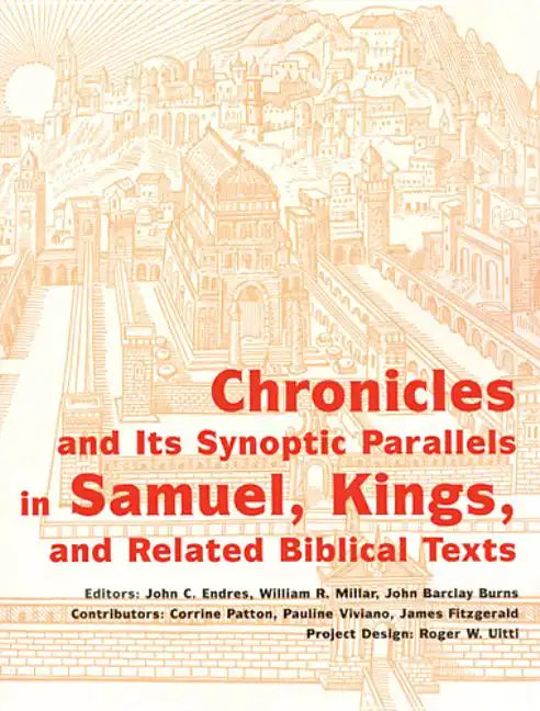 Chronicles and Its Synoptic Parallels in Samuel, Kings, and Related Biblical Texts - Paperback