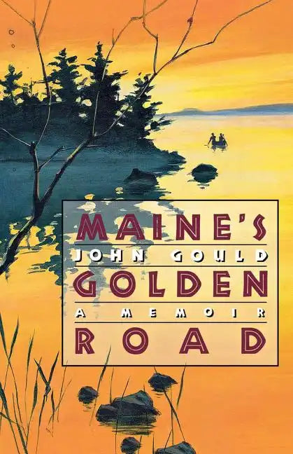 Maine's Golden Road: A Memoir - Paperback