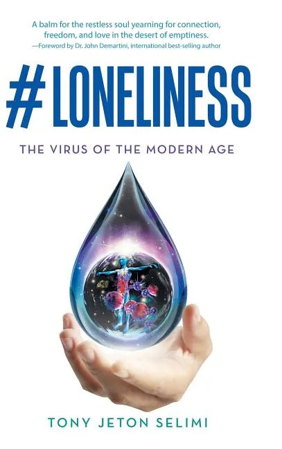 #Loneliness: The Virus of the Modern Age - Hardcover