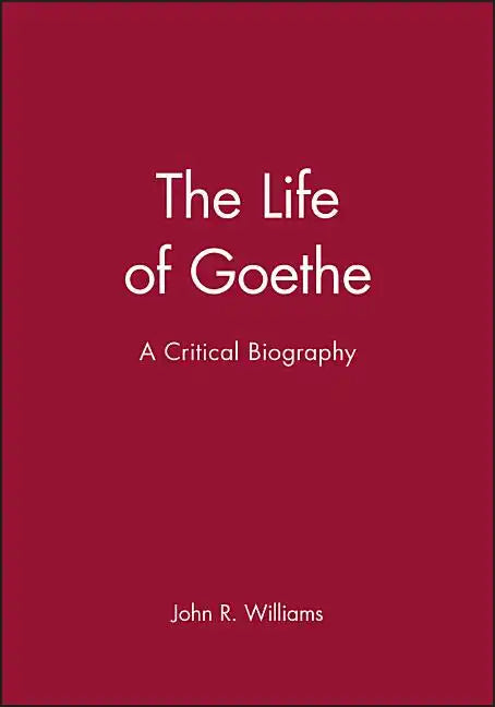 The Life of Goethe: A Critical Biography - Paperback